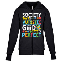 Autism Son Child Daughter Society God Says I M Perfect Faith Youth Zipper Hoodie | Artistshot