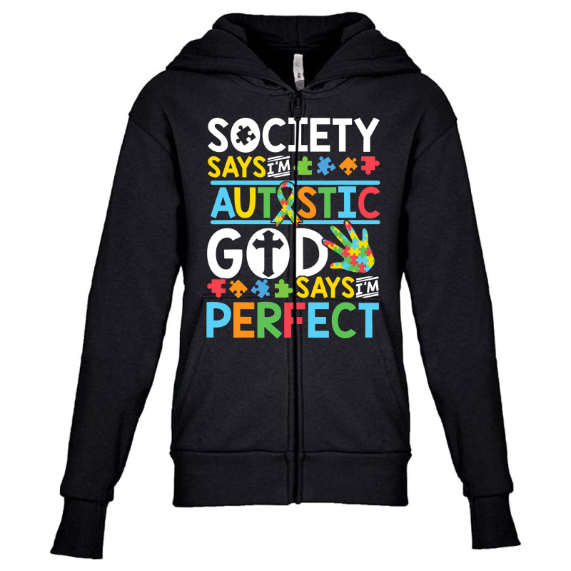 Autism Son Child Daughter Society God Says I M Perfect Faith Youth Zipper Hoodie by EricWade | Artistshot