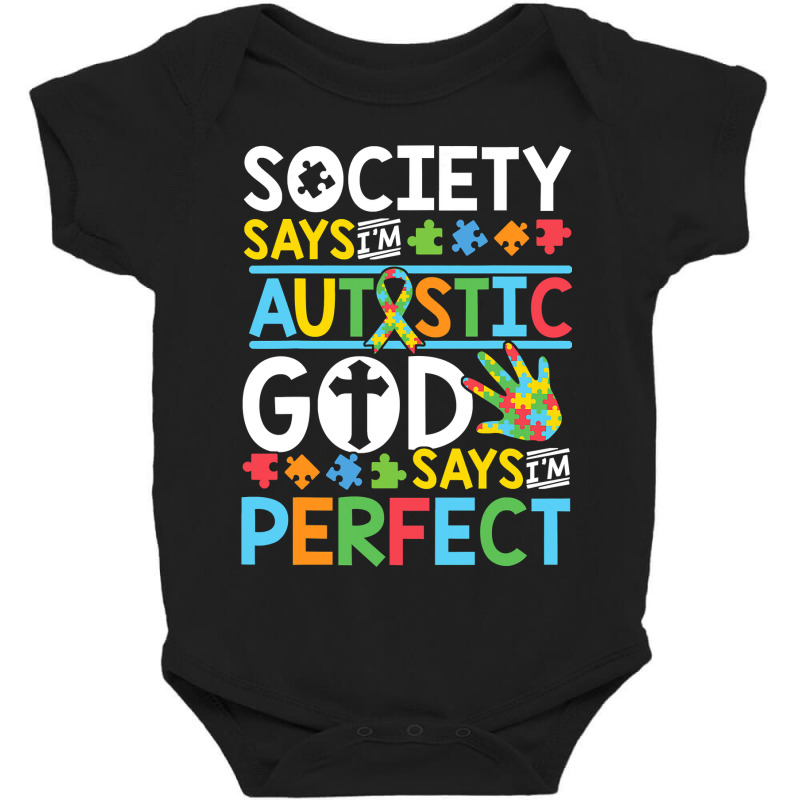 Autism Son Child Daughter Society God Says I M Perfect Faith Baby Bodysuit by EricWade | Artistshot