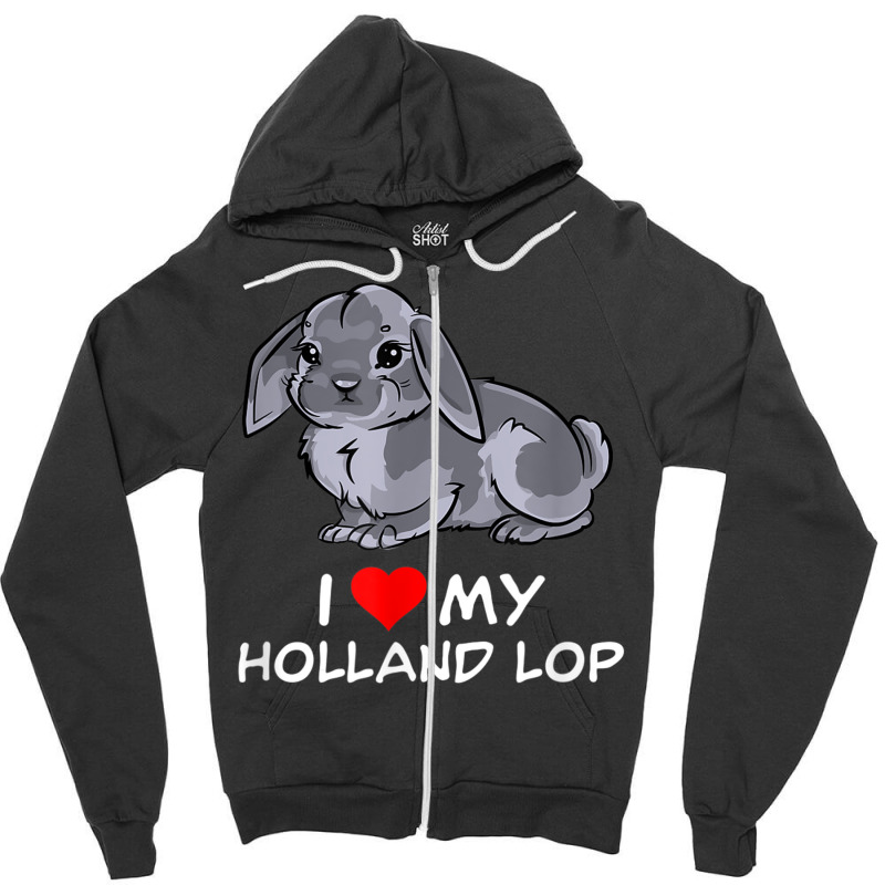 I Love My Grey Holland Lop Rabbit T Shirt Zipper Hoodie | Artistshot