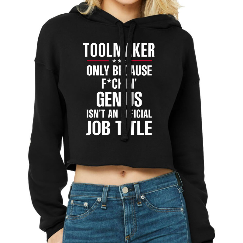 Gift For F Ckin' Genius Toolmaker Cropped Hoodie by thanchashop | Artistshot