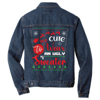 Cute Wear An Ugly Sweater Funny Christmas For Ugly Sweater T Shirt Men Denim Jacket | Artistshot