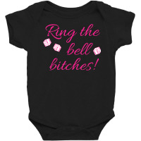 Ring The Bell Bitches! Bunco Game Night Funny T Shirt Baby Bodysuit | Artistshot