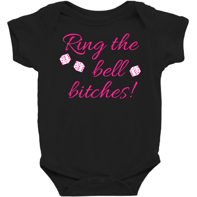 Ring The Bell Bitches! Bunco Game Night Funny T Shirt Baby Bodysuit | Artistshot