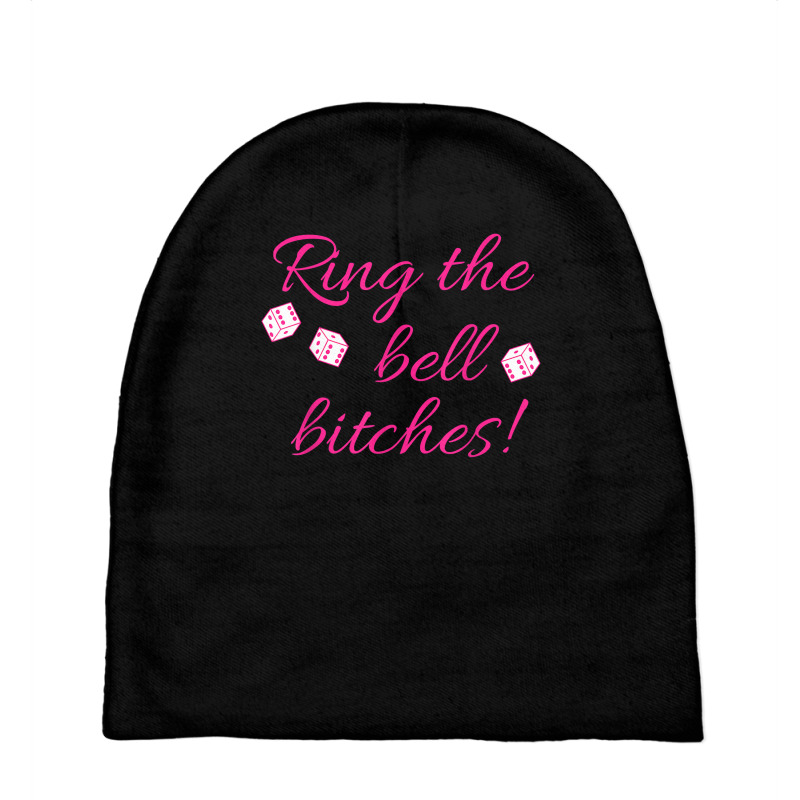 Ring The Bell Bitches! Bunco Game Night Funny T Shirt Baby Beanies | Artistshot