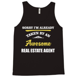 sorry i'm taken by an awesome real estate agent Tank Top | Artistshot