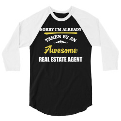 sorry i'm taken by an awesome real estate agent 3/4 Sleeve Shirt | Artistshot