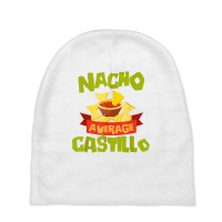 Nacho Average Castillo Funny Birthday Personalized Surname T Shirt Baby Beanies | Artistshot