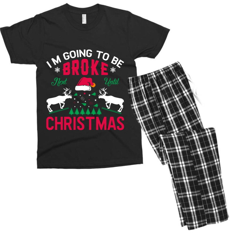 I'm Going To Be Broke Next Until Christmas Men's T-shirt Pajama Set | Artistshot