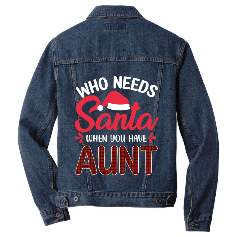 Who Needs Santa When You Have Aunt Men Denim Jacket | Artistshot