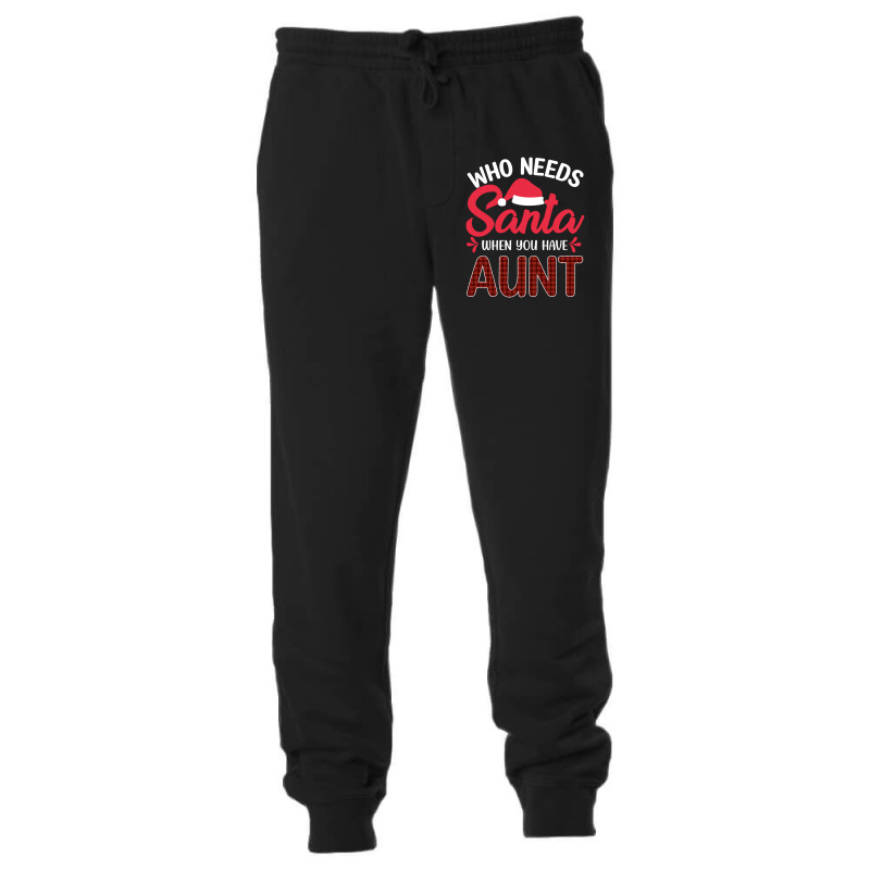 Who Needs Santa When You Have Aunt Unisex Jogger | Artistshot