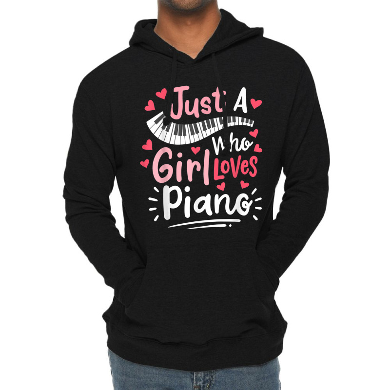 Piano Pianist Just A Girl Who Loves Piano Lightweight Hoodie | Artistshot