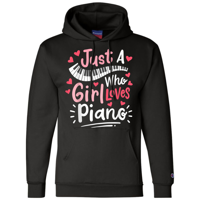 Piano Pianist Just A Girl Who Loves Piano Champion Hoodie | Artistshot