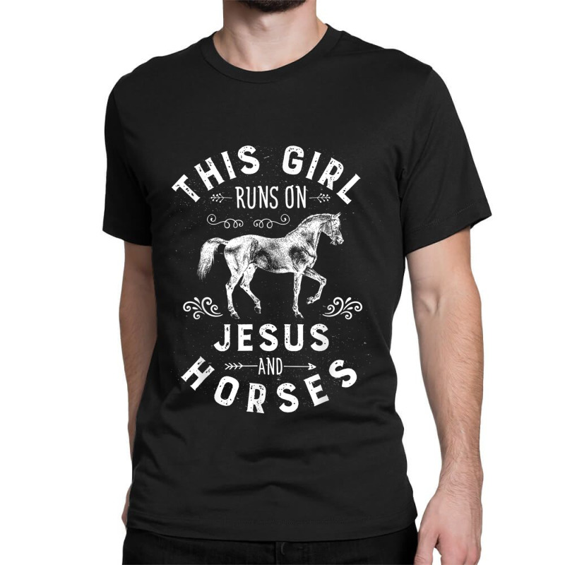 This Girl Runs On Jesus And Horses Horse Riding Equestrian Classic T-shirt by LaytonDesign | Artistshot