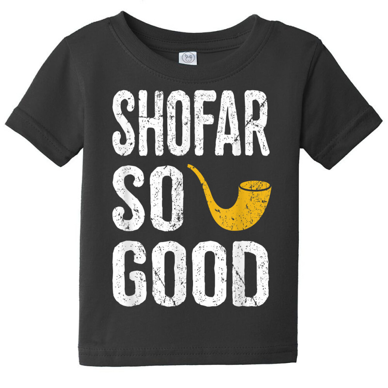 Rosh Hashanah T Shirt Shofar So Good Funny Jewish Tee Baby Tee | Artistshot