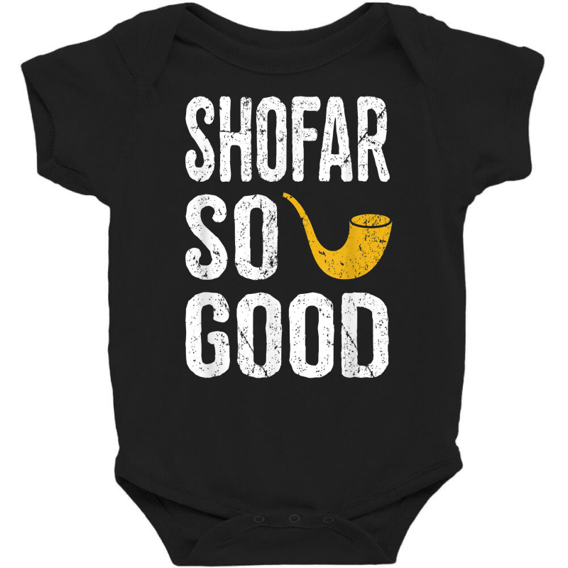 Rosh Hashanah T Shirt Shofar So Good Funny Jewish Tee Baby Bodysuit | Artistshot