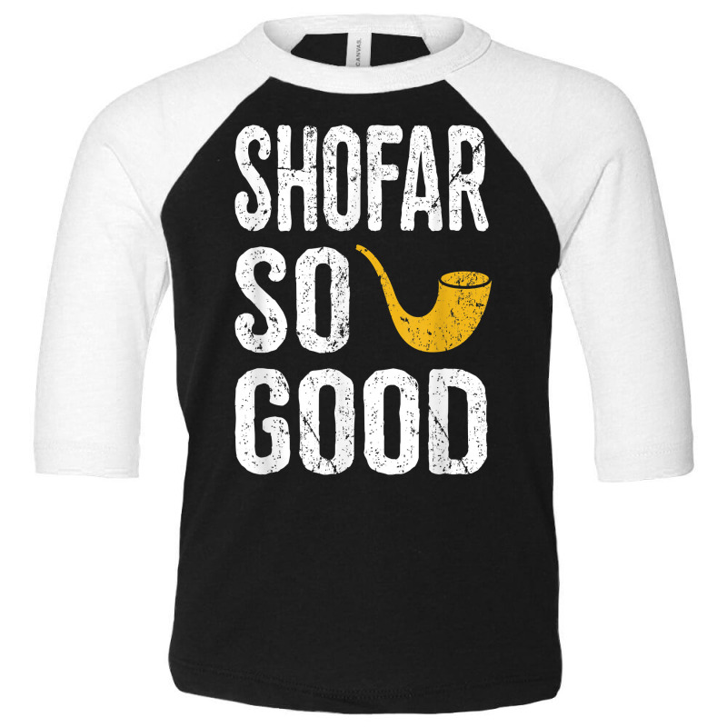 Rosh Hashanah T Shirt Shofar So Good Funny Jewish Tee Toddler 3/4 Sleeve Tee | Artistshot