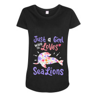 Sea Lion Just A Girl Who Loves Sea Lions Gift Maternity Scoop Neck T-shirt | Artistshot