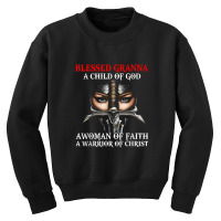 Blessed Granna Who Is Woman A Child Warrior Of Christ Faith Youth Sweatshirt | Artistshot