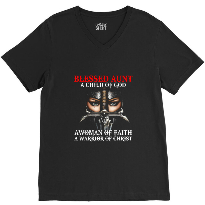 Blessed Aunt Who Is Woman A Child Warrior Of Christ Faith V-neck Tee | Artistshot