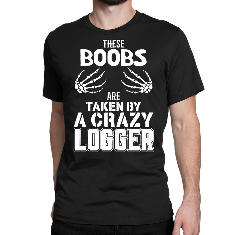 Funny best sale logger shirts