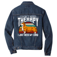 Corgi T  Shirt Welsh Corgi   I Don't Need Therapy   Retro Style Dogs T Men Denim Jacket | Artistshot