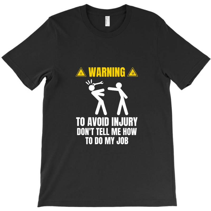 Warning To Avoid Injury T-Shirt by gummyyyart | Artistshot