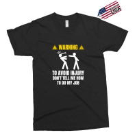 Warning To Avoid Injury Exclusive T-shirt | Artistshot