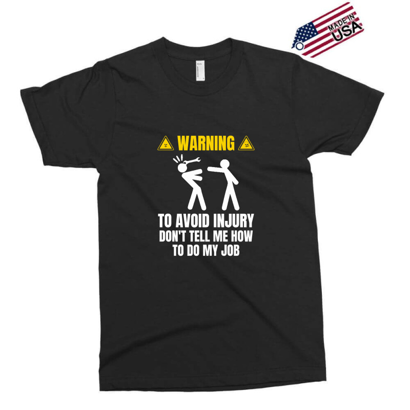 Warning To Avoid Injury Exclusive T-shirt by gummyyyart | Artistshot