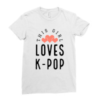 This Girl Loves K-pop - Korean Music Lover Ladies Fitted T-shirt | Artistshot