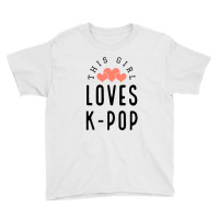 This Girl Loves K-pop - Korean Music Lover Youth Tee | Artistshot