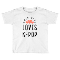 This Girl Loves K-pop - Korean Music Lover Toddler T-shirt | Artistshot