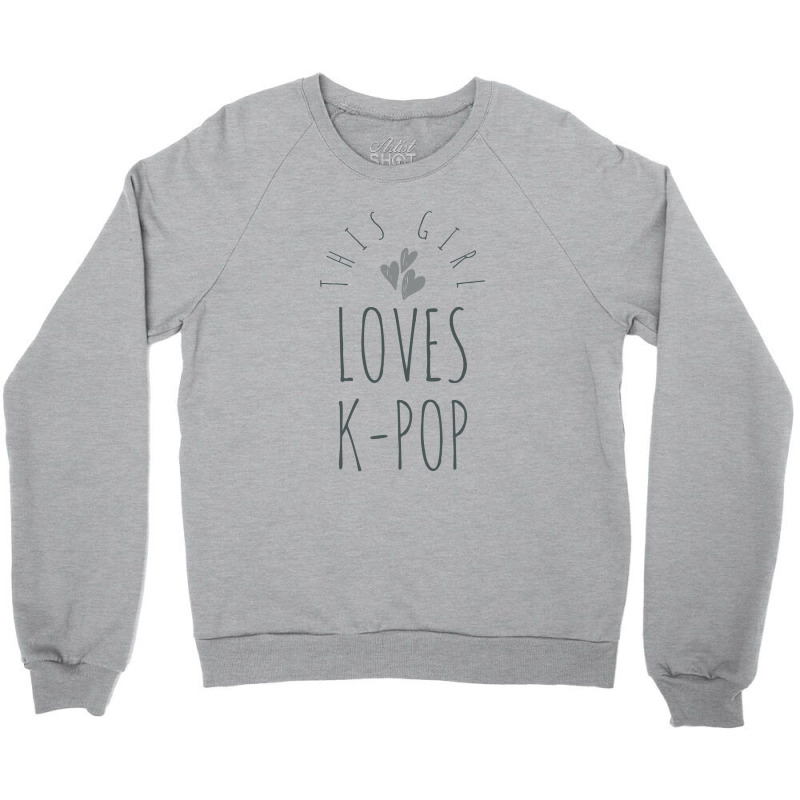 This Girl Loves K-pop - Korean Music Lover Crewneck Sweatshirt | Artistshot