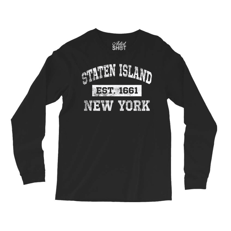 Staten Island New York T Est. 1661 Distressed Long Sleeve Shirts by trokeryth | Artistshot