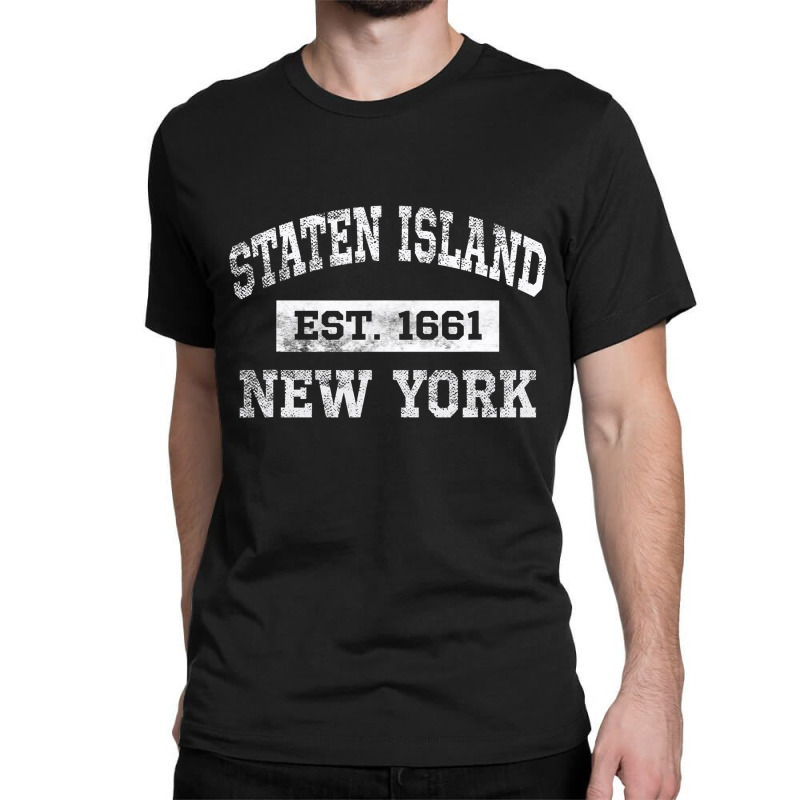 Staten Island New York T Est. 1661 Distressed Classic T-shirt by trokeryth | Artistshot