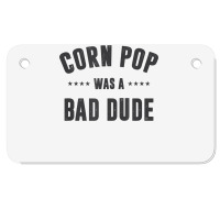 Corn Pop Was A Bad Dude T Shirt Motorcycle License Plate | Artistshot