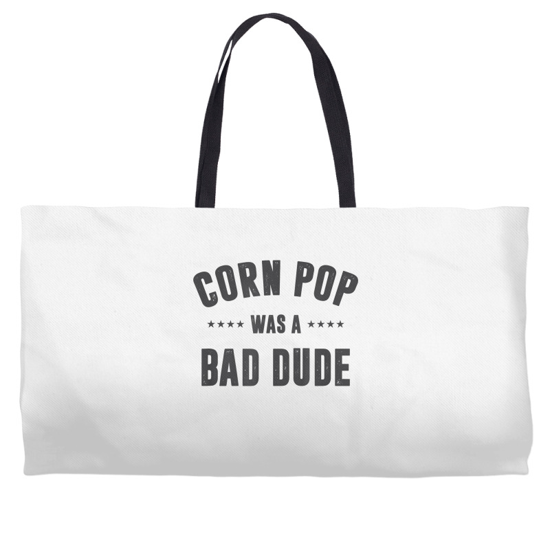 Corn Pop Was A Bad Dude T Shirt Weekender Totes | Artistshot