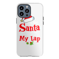 Christmas Tee I'm Not Santa But You Can Still Sit On My Lap Sweatshirt Iphone 13 Pro Max Case | Artistshot