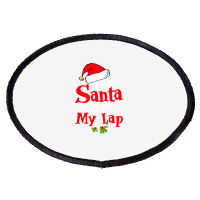 Christmas Tee I'm Not Santa But You Can Still Sit On My Lap Sweatshirt Oval Patch | Artistshot