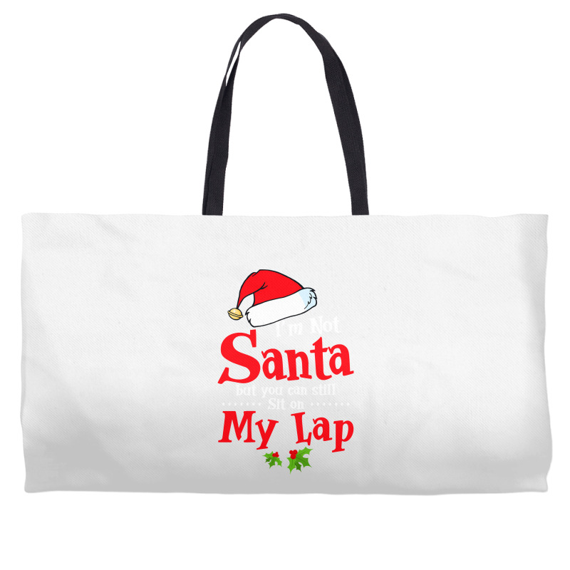 Christmas Tee I'm Not Santa But You Can Still Sit On My Lap Sweatshirt Weekender Totes | Artistshot