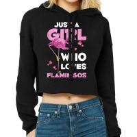 Zoo Animal Exotic Bird Women Just A Girl Who Loves Flamingos Cropped Hoodie | Artistshot