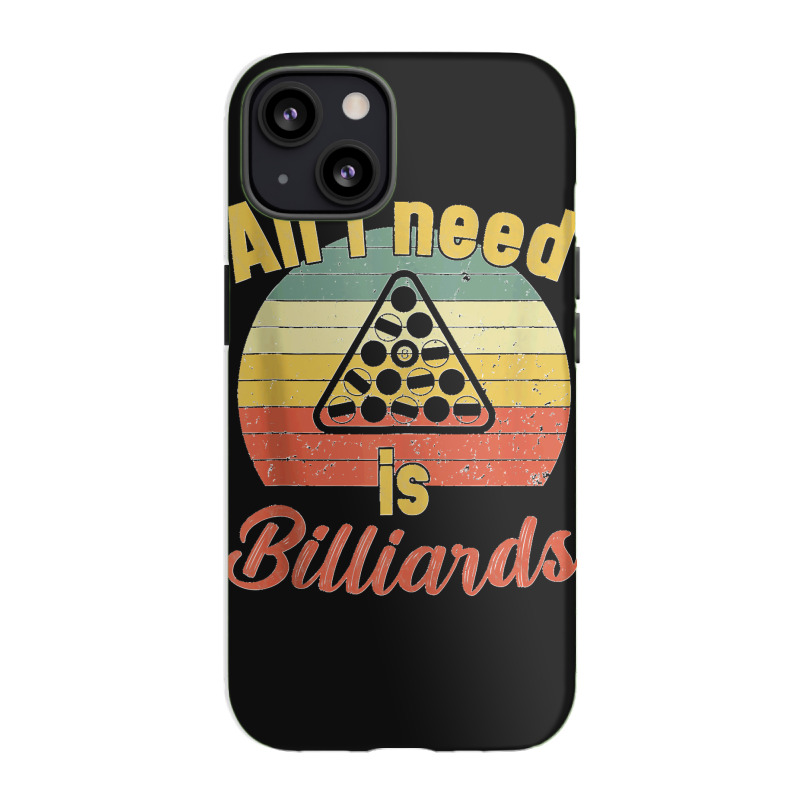 12.all I Need Is Billiards  Billiards Snooker Pool Tank Top Iphone 13 Case | Artistshot