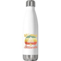 12.all I Need Is Billiards  Billiards Snooker Pool Tank Top Stainless Steel Water Bottle | Artistshot