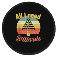 12.all I Need Is Billiards  Billiards Snooker Pool Tank Top Round Patch | Artistshot