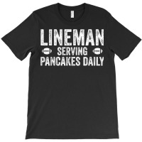 Football Lineman Shirt   Serving Pancakes Daily T-shirt | Artistshot