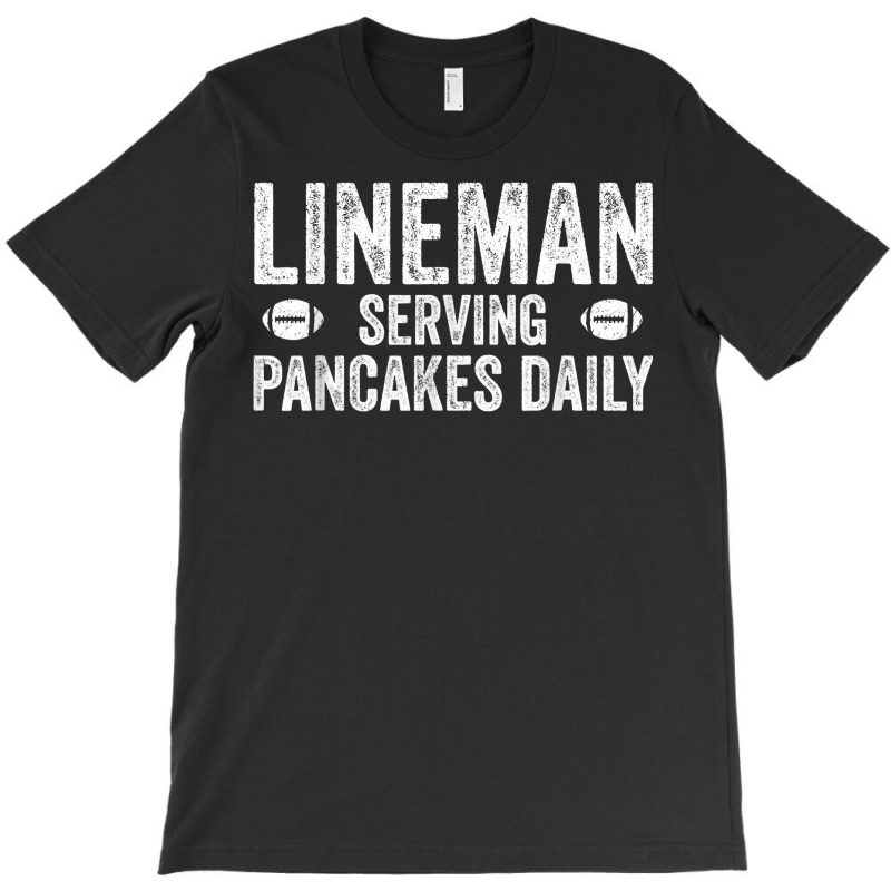 Football Lineman Shirt   Serving Pancakes Daily T-shirt | Artistshot