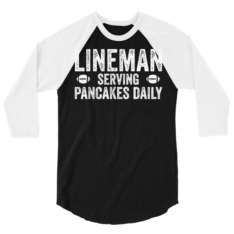 Football Lineman Shirt   Serving Pancakes Daily 3/4 Sleeve Shirt | Artistshot