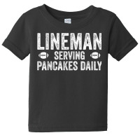 Football Lineman Shirt   Serving Pancakes Daily Baby Tee | Artistshot