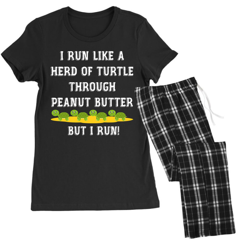 I Run Like A Herd Of Turtle Through Peanut Butter Women's Pajamas Set by CUSER3772 | Artistshot