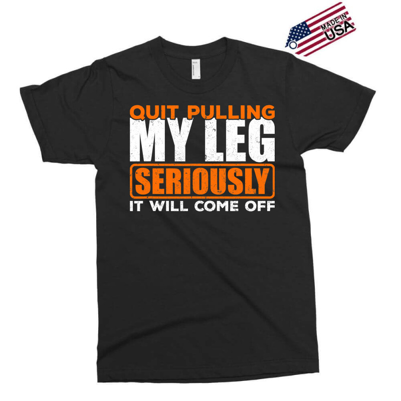 Quit Pulling My Leg Ampu Wheelchair Prosthetic Exclusive T-shirt by trokeryth | Artistshot